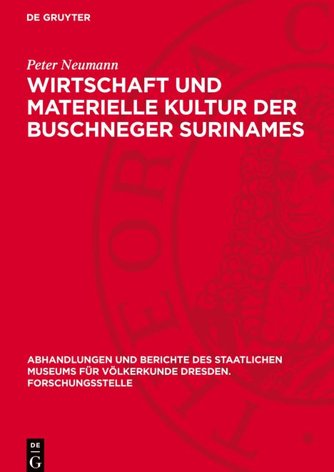 Peter Neumann: Wirtschaft und materielle Kultur der Buschneger Surinames, Buch