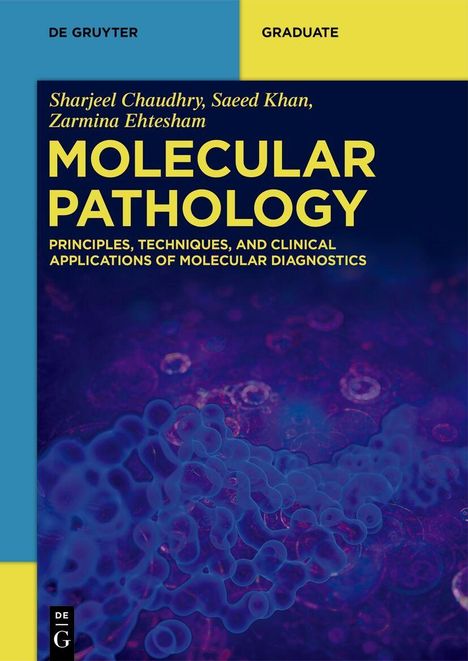 Titel: Molecular Pathology. Autoren: Sharjeel Chaudhry, Saeed Khan, Zarmina Ehtesham. Hintergrund: molekulare Struktur.