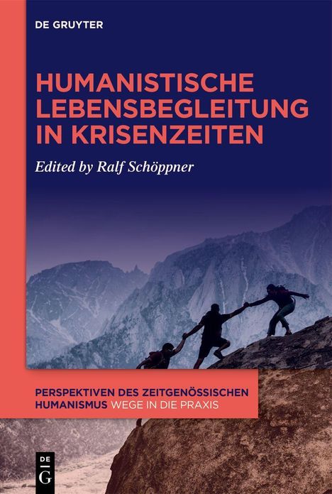 "Humanistische Lebensbegleitung in Krisenzeiten" von Ralf Schöppner. Drei Menschen helfen sich beim Bergsteigen.