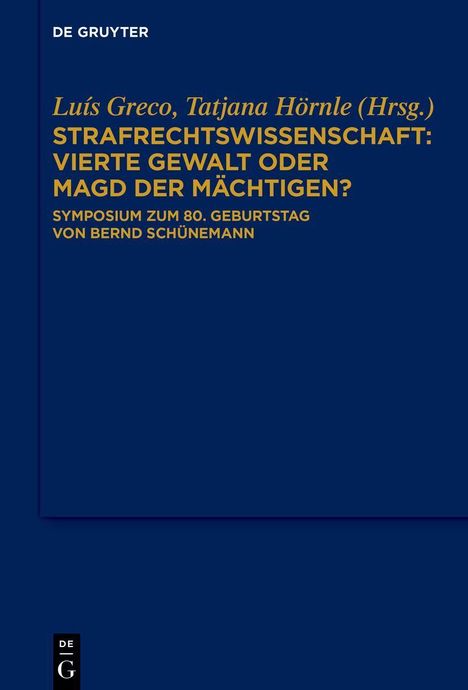 Titel: "Luis Greco, Tatjana Hörnle (Hrsg.) Strafrechtswissenschaft: Vierte Gewalt oder Magd der Mächtigen?" Auf blauem Hintergrund.