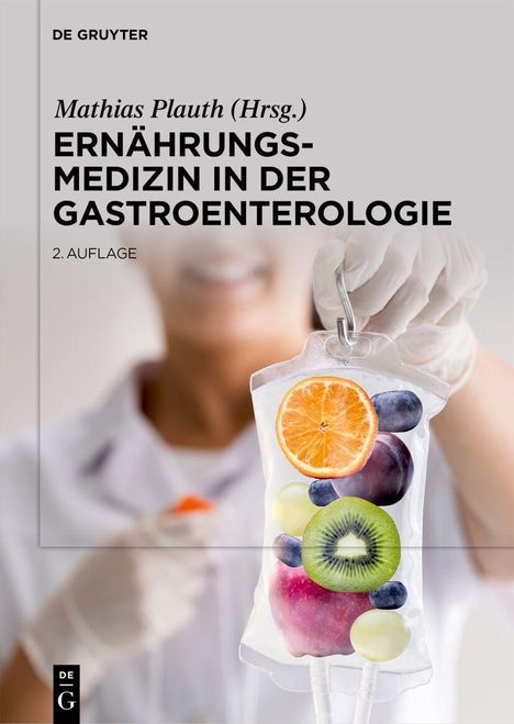 Mathias Plauth (Hrsg.), "Ernährungsmedizin in der Gastroenterologie", 2. Auflage. Fruchtbilder in Infusionsbeutel.