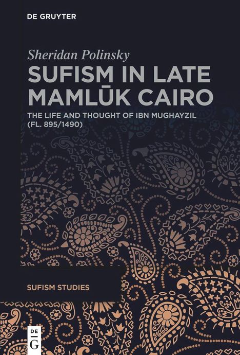Sheridan Polinsky: Sufism in Late Mamluk Cairo, Buch