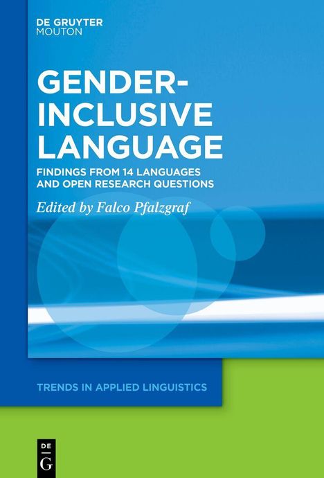 „Gender-Inclusive Language: Findings from 14 Languages and Open Research Questions, Edited by Falco Pfalzgraf.“