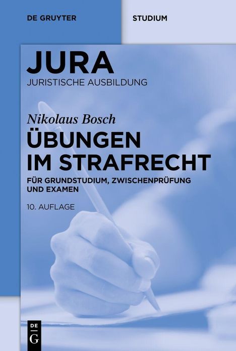 "Übungen im Strafrecht" von Nikolaus Bosch, 10. Auflage. Eine Hand schreibt mit einem Stift auf Papier.