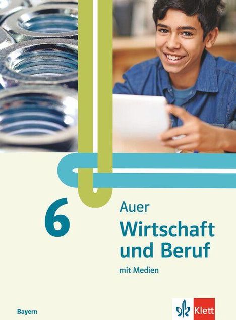„Auer Wirtschaft und Beruf mit Medien. 6. Bayern.“ Ein Junge hält ein Tablet. Logo unten rechts.