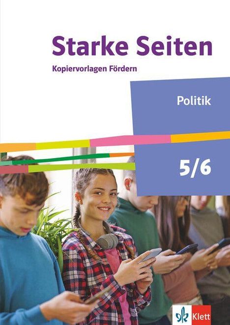 "Starke Seiten. Kopiervorlagen Fördern. Politik 5/6." Drei Jugendliche schauen auf Handys. Klett-Logo unten rechts.
