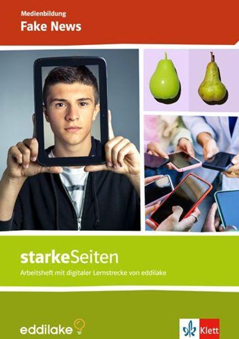 Oben: "Fake News", unten: "starkeSeiten." Links: ein junger Mann hält einen Bilderrahmen. Rechts: Birnen und Smartphones.