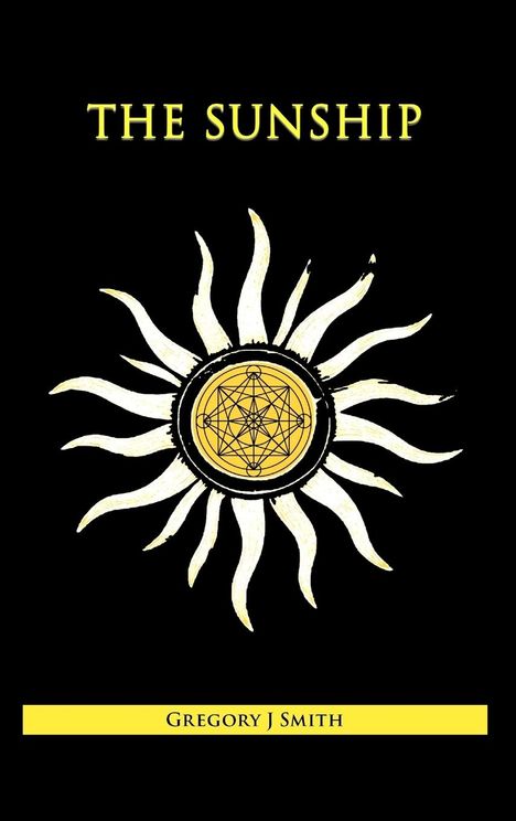 Gregory J Smith: The Sunship, Buch