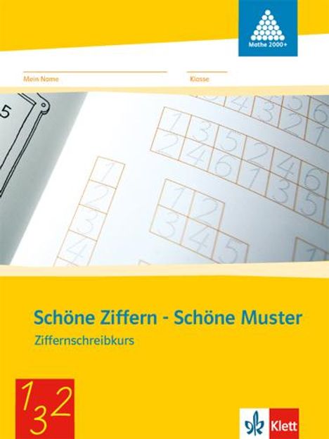 Programm mathe 2000. Schöne Ziffern - Schöne Muster. Ziffernschreibkurs. Neubearbeitung. Allgemeine Ausgabe, Buch