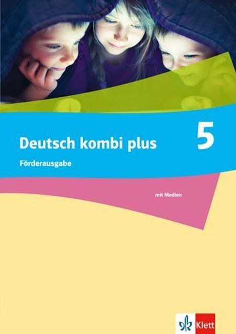 Text: "Deutsch kombi plus 5, Föderausgabe, mit Medien, Klett". Oben schauen drei Kinder neugierig gemeinsam auf ein Gerät.