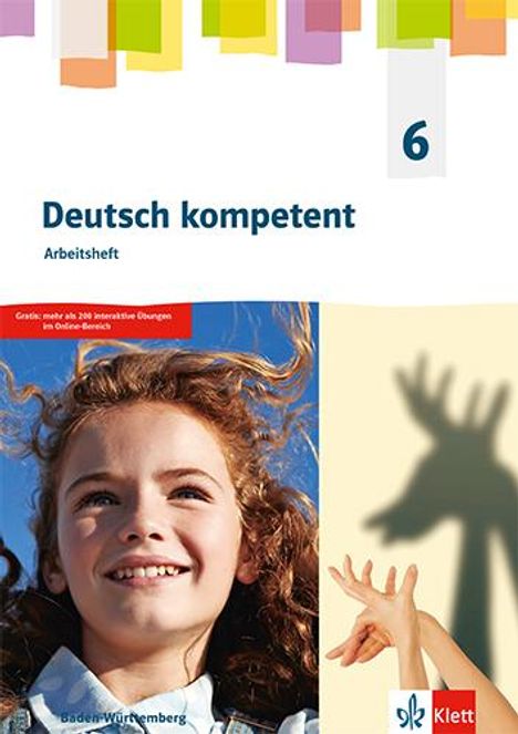 Deutsch kompetent 6. Arbeitsheft mit Medien Klasse 6. Ausgabe für Baden Württemberg, Buch