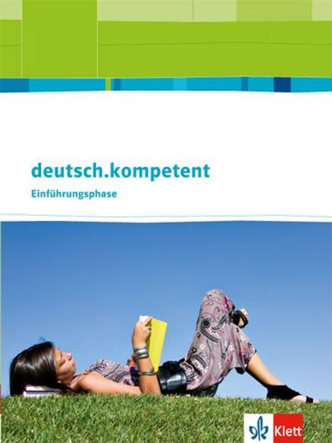 deutsch.kompetent 10. Klasse. Allgemeine Ausgabe. Schülerbuch Einführungsphase, Buch