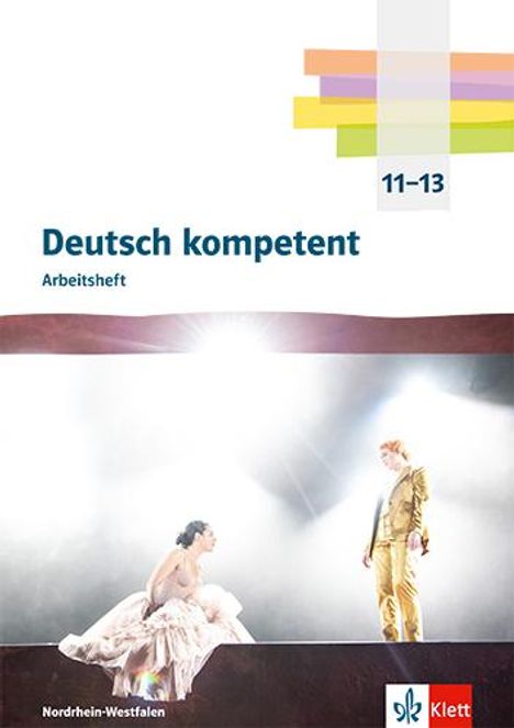 Deutsch kompetent 11-13. Arbeitsheft mit Medien Klasse 11-13, Ausgabe Nordrhein-Westfalen Gymnasium (G9), Buch