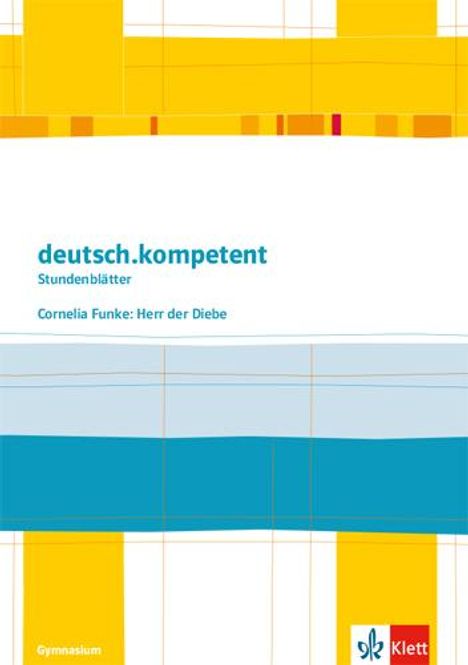 deutsch.kompetent - Stundenblätter. Cornelia Funke: Herr der Diebe. Kopiervorlagen 5. und 6. Klasse, Buch