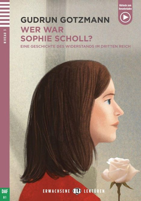 Titel: "Wer war Sophie Scholl? Eine Geschichte des Widerstands im Dritten Reich." Illustration einer Frau im Profil mit Rose.