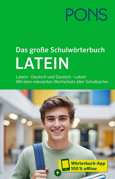"PONS. Das große Schulwörterbuch LATEIN. Wörterbuch-App 100% offline." Junge mit Rucksack und Büchern lächelt.