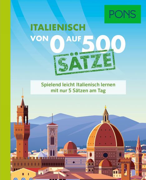 Italienisch von 0 auf 500 Sätze. Leicht lernen mit 5 Sätzen am Tag. Pons Logo. Illustration von Florenz' Skyline.