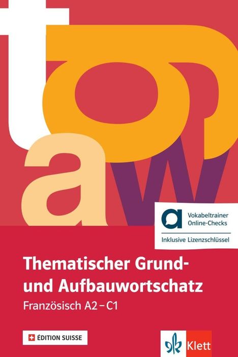 „Vokabeltrainer Online-Checks. Thematischer Grund- und Aufbauwortschatz Französisch A2-C1. Édition Suisse Logo unten.“
