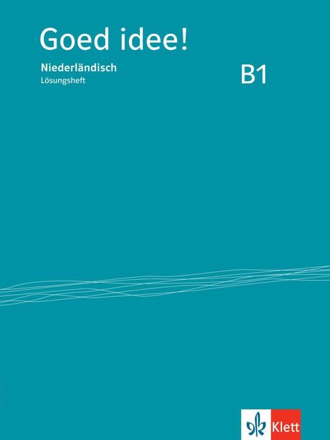 „Goed idee! Niederländisch Lösungsheft B1“. Ein schlichtes, türkisfarbenes Cover mit Klett-Logo unten rechts.