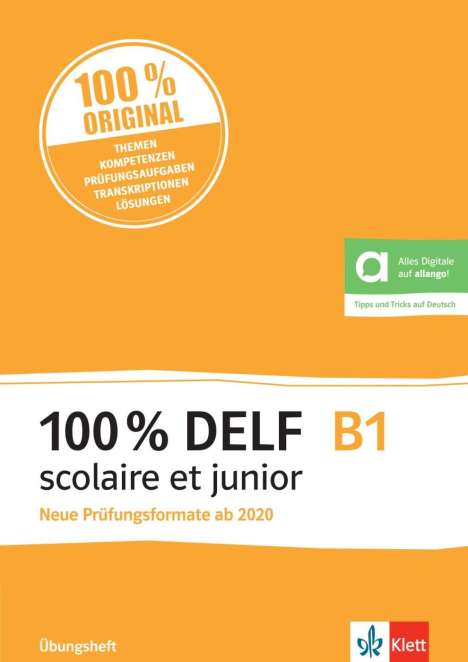 100% DELF B1 scolaire et junior - Neue Prüfungsformate ab 2020, Buch