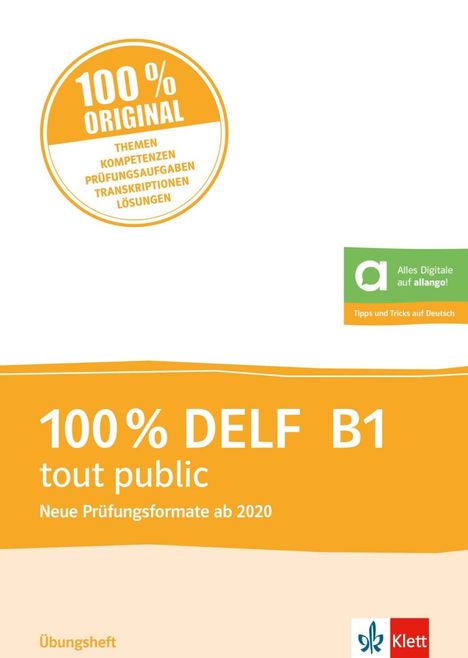 100% DELF B1 tout public - Neue Prüfungsformate ab 2020, Buch