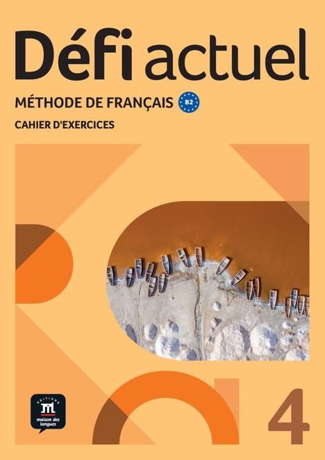 Défi actuel B2, méthode de français, cahier d'exercices. Illustration: Boote an einem orangen See auf Sand.