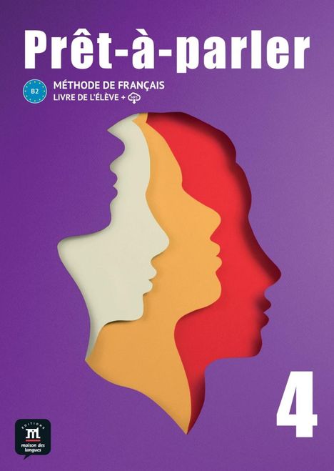 Prêt-à-parler 4 B2. Livre de l'élève, Buch