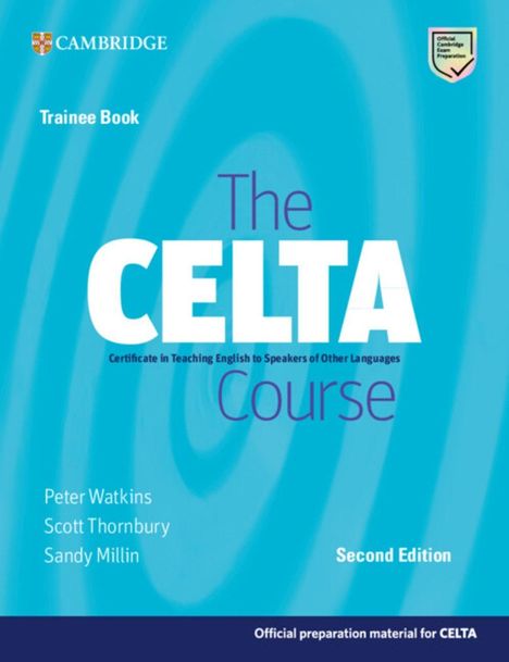 Trainee Book, The CELTA Course, Zweite Ausgabe. Autoren: Peter Watkins, Scott Thornbury, Sandy Millin.