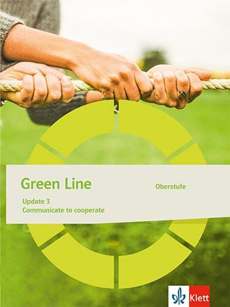 Green Line Oberstufe. Update 3 Communicate to cooperate (Paket mit 10 Heften) Klasse 11/12 (G8), Klasse 12/13 (G9), Buch