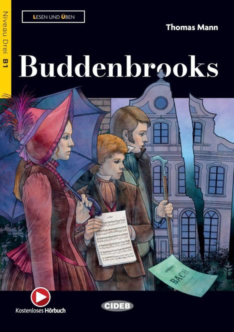 "Lesen und Üben. Niveau Drei B1. Buddenbrooks. Thomas Mann. Kostenloses Hörbuch." Drei stilisierte Figuren vor einem Haus.