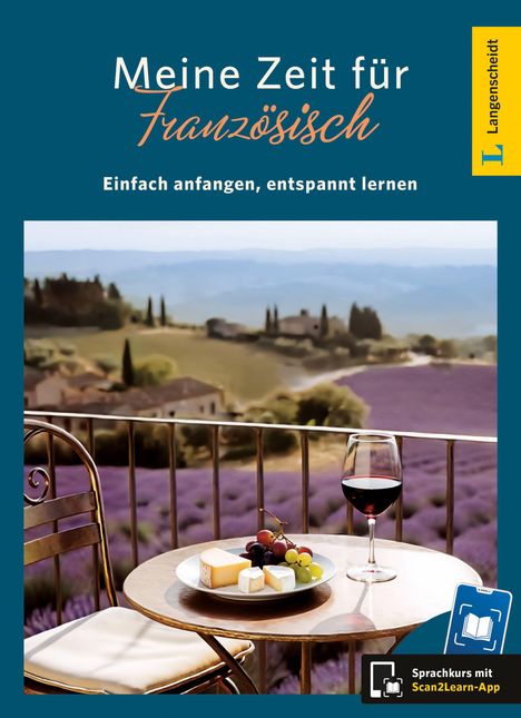 „Meine Zeit für Französisch“, „Einfach anfangen, entspannt lernen“. Ein Tisch mit Käse, Wein und Obst vor Lavendelfeldern.