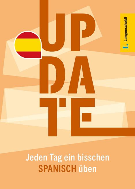 „UPDATE: Jeden Tag ein bisschen SPANISCH üben.“ Oben links die spanische Flagge und rechts das Langenscheidt-Logo.