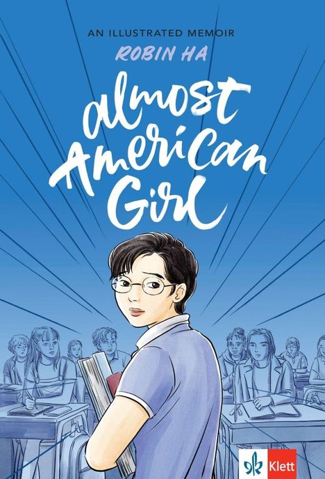 Text: "An Illustrated Memoir", "Robin Ha", "Almost American Girl". Illustration zeigt ein Mädchen in einem Klassenzimmer.