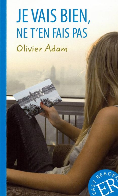 Olivier Adam: Je vais bien, ne t'en fais pas, Buch