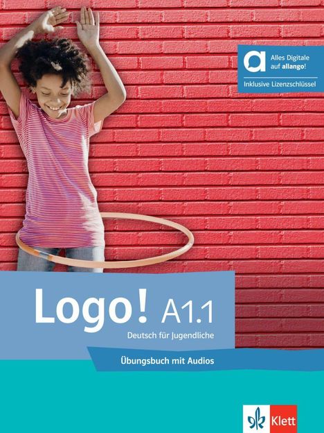 "Alles Digitale auf allango!", "Logo! A1.1 Deutsch für Jugendliche", "Übungsbuch mit Audios", "Klett". Mädchen mit Hula-Hoop.