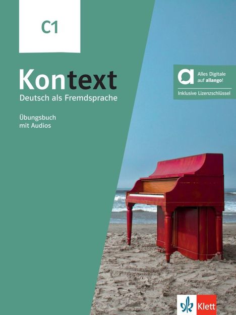 C1 Kontext: Deutsch als Fremdsprache. Übungsbuch mit Audios. Rotes Klavier am Sandstrand, Wellen im Hintergrund.