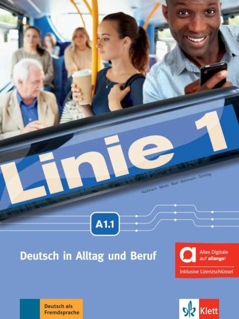 Linie 1 A1.1 - Hybride Ausgabe allango. Kurs- und Übungsbuch mit Audios und Videos inklusive Lizenzschlüssel allango (24 Monate), 1 Buch und 1 Diverse
