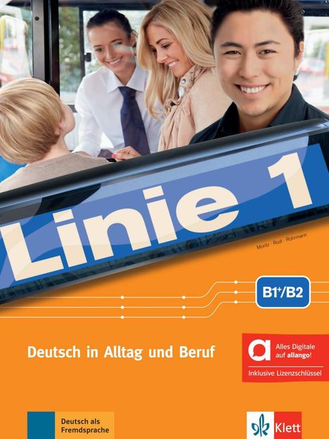 Linie 1 B1+/B2 - Hybride Ausgabe allango. Kurs- und Übungsbuch mit Audios/Videos inklusive Lizenzschlüssel allango (24 Monate), 1 Buch und 1 Diverse