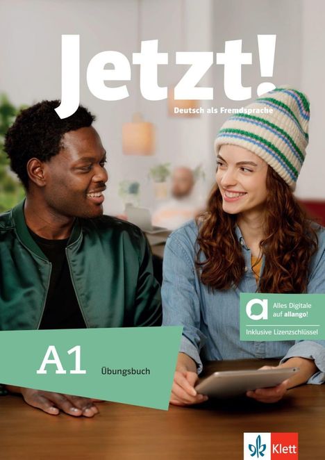 "Jetzt! Deutsch als Fremdsprache. A1 Übungsbuch. Alles Digitale auf allango! Inklusive Lizenzschlüssel." Zwei Menschen lächeln.