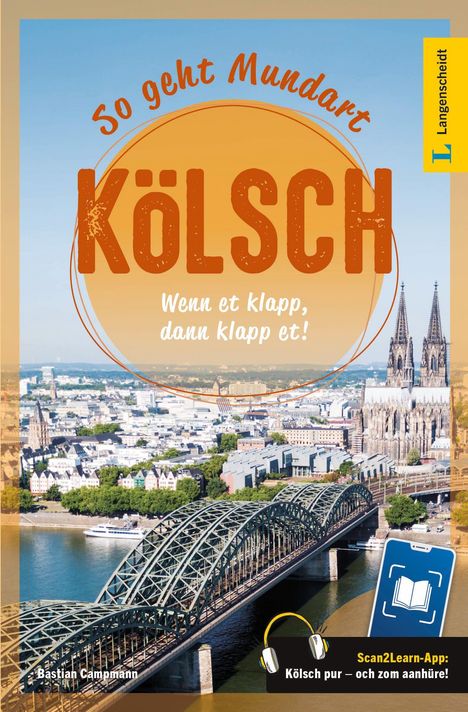 "So geht Mundart KÖLSCH. Wenn et klapp, dann klapp et! Scan2Learn-App: Kölsch pur – och zom aanhüre!" Eine Stadtansicht.