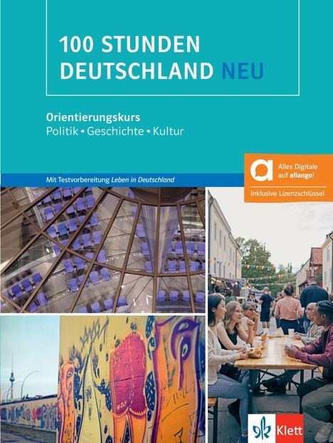 "100 Stunden Deutschland NEU. Orientierungskurs: Politik, Geschichte, Kultur. Verschiedene Fotos mit urbanen Szenen und Graffiti."