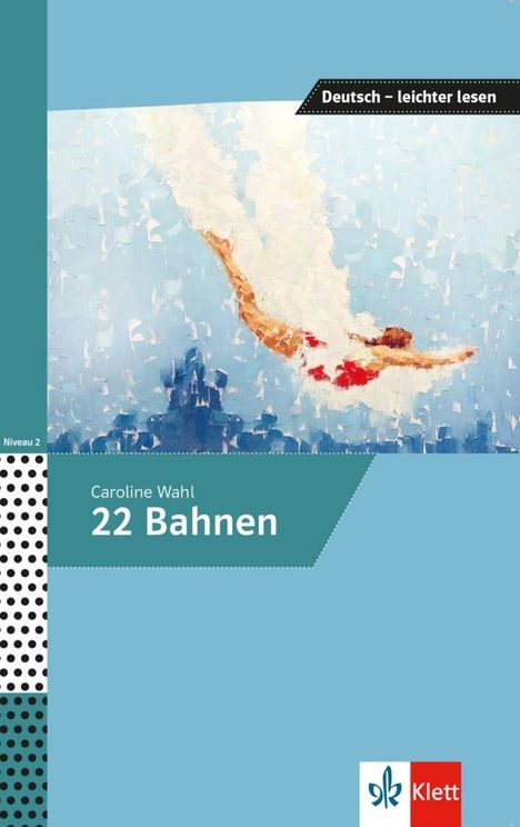 "Deutsch – leichter lesen", "Caroline Wahl", "22 Bahnen". Illustration eines Tauchenden vor einer verschwommenen Stadtansicht.