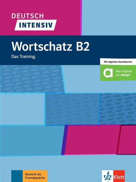 Arwen Schnack: Deutsch intensiv Wortschatz B2. Das Training. Buch + Online, Buch