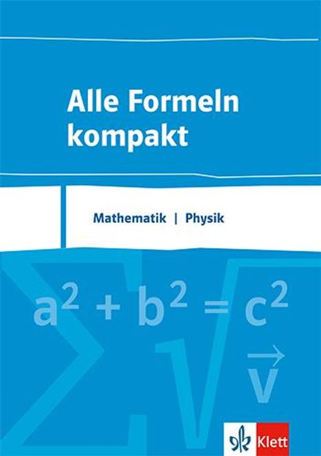 Alle Formeln kompakt. Formelsammlung Mathematik - Physik 8. bis 13. Schuljahr, Buch