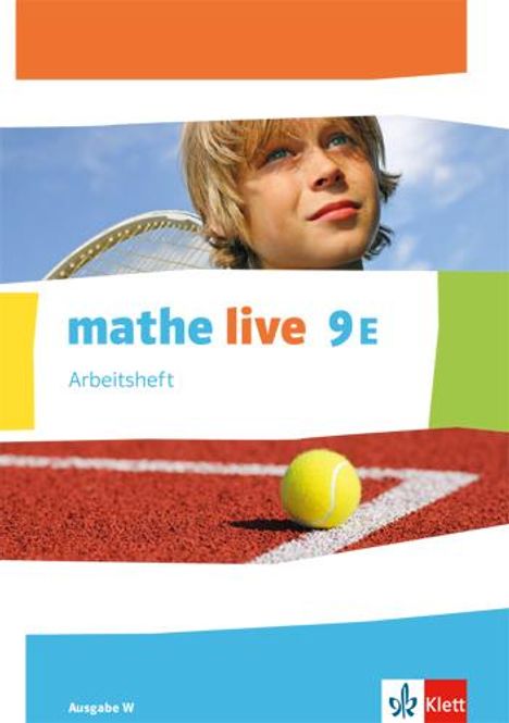 mathe live 9E. Ausgabe W. Arbeitsheft mit Lösungsheft Klasse 9 (E-Kurs), Buch