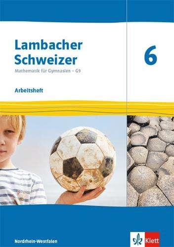Lambacher Schweizer Mathematik 6 - G9. Ausgabe Nordrhein-Westfalen. Arbeitsheft plus Lösungsheft Klasse 6, Buch