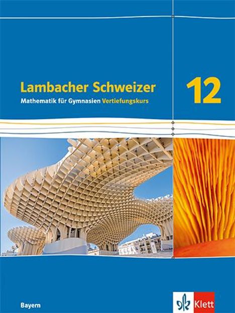 Lambacher Schweizer Mathematik 12 Schulbuch Klasse 12. Vertiefungskurs. Ausgabe Bayern, Buch