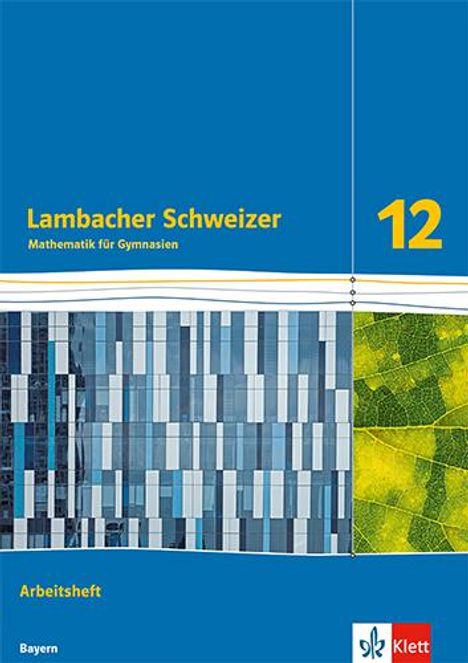 Lambacher Schweizer Mathematik 12. Arbeitsheft Klasse 12. Ausgabe Bayern, 1 Buch und 1 Diverse