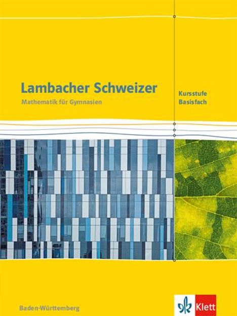Lambacher Schweizer Mathematik Kursstufe - Basisfach. Ausgabe Baden-Württemberg. Schülerbuch Klassen 11/12, Buch