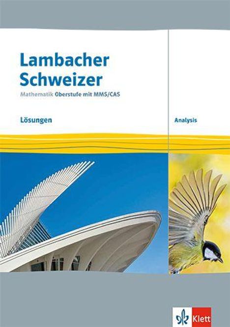 „Lambacher Schweizer Mathematik Oberstufe mit MMS/CAS“ steht oben. Zwei Fotos: ein modernes Gebäude und ein Vogel. Klett-Logo unten.